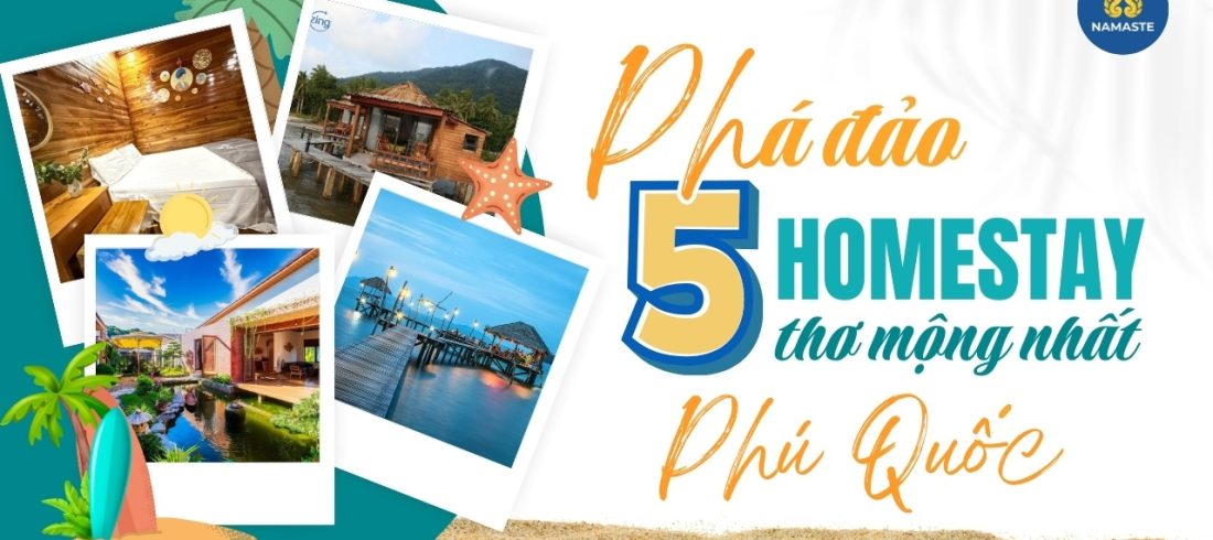 Phá đảo 5 homestay thơ mộng nhất khi du lịch Phú Quốc