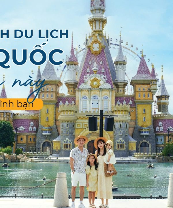 Lịch trình du lịch Phú Quốc mùa hè này cho gia đình bạn
