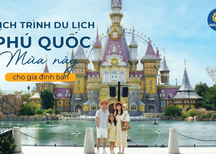 Lịch trình du lịch Phú Quốc mùa hè này cho gia đình bạn