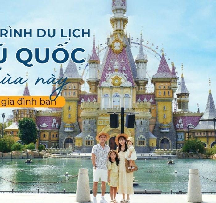 Lịch trình du lịch Phú Quốc mùa hè này cho gia đình bạn