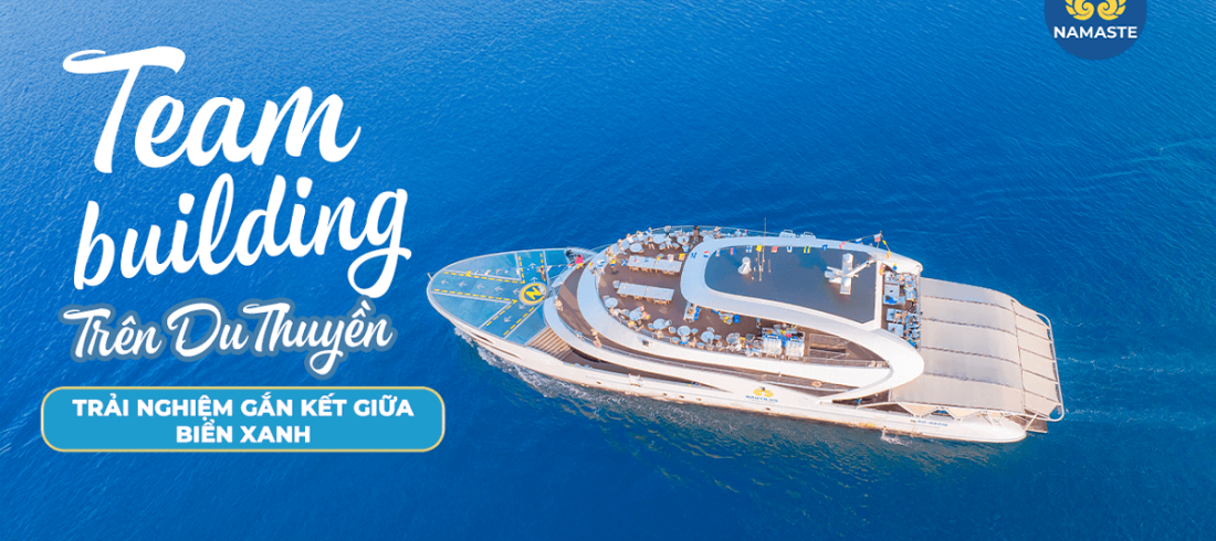 Teambuilding Trên Du Thuyền Trải Nghiệm Gắn Kết Giữa Biển Xanh