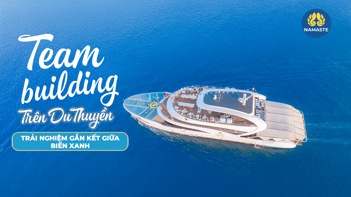 Teambuilding Trên Du Thuyền Trải Nghiệm Gắn Kết Giữa Biển Xanh