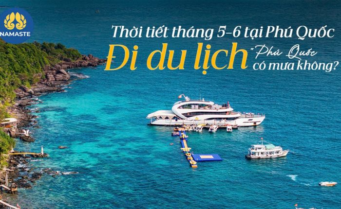 Thời tiết tháng 5–6 tại Phú Quốc – Đi du lịch Phú Quốc có mưa không