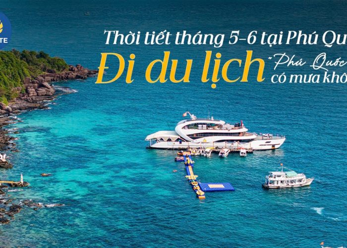 Thời tiết tháng 5–6 tại Phú Quốc – Đi du lịch Phú Quốc có mưa không