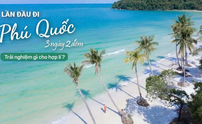 Lần Đầu Đi Phú Quốc 3N2Đ Lịch Trình Tối Ưu Tận Hưởng Đảo Ngọc Từ A-Z!