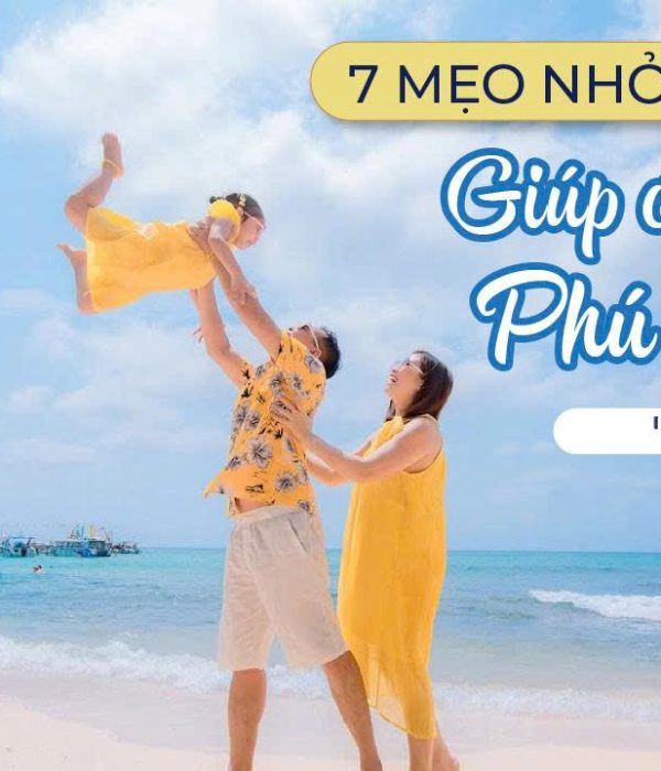 7 Mẹo Nhỏ Giúp Bạn Có Chuyến Đi Biển Phú Quốc Thật Chill & Không Phát Sinh Chi Phí