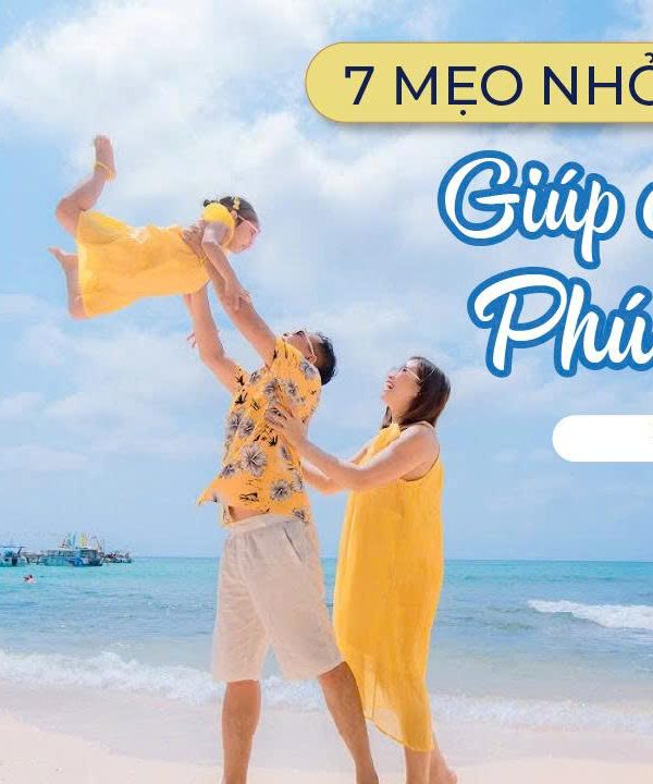 7 Mẹo Nhỏ Giúp Bạn Có Chuyến Đi Biển Phú Quốc Thật Chill & Không Phát Sinh Chi Phí
