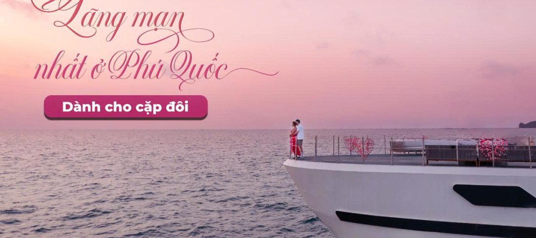 Những trải nghiệm lãng mạn nhất ở Phú Quốc dành cho cặp đôi