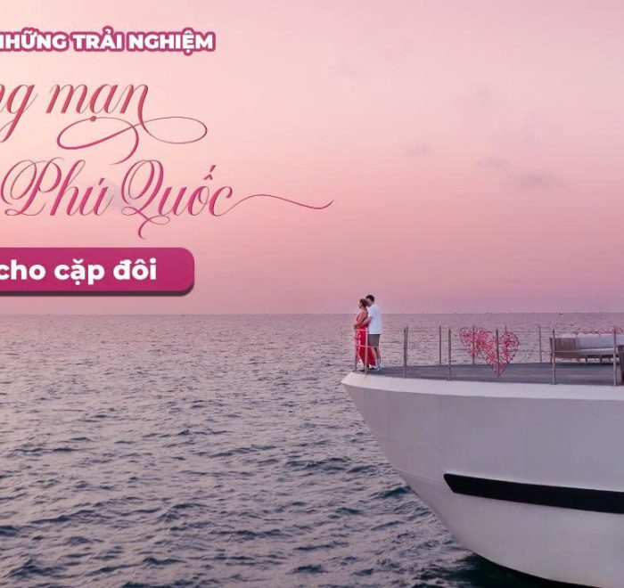 Những trải nghiệm lãng mạn nhất ở Phú Quốc dành cho cặp đôi