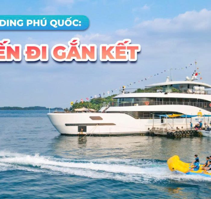 Teambuilding Phú Quốc Không còn là “đi cho có”, mà là chuyến đi gắn kết